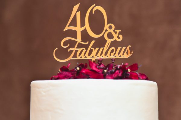 MILESTONE BIRTHDAY - 40 & Fabulous